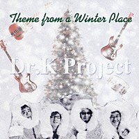 Ｄｒ．Ｋ　Ｐｒｏｊｅｃｔ「 ウインター・プレイス」