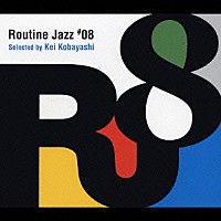 小林径「 Ｒｏｕｔｉｎｅ　Ｊａｚｚ　＃０８」