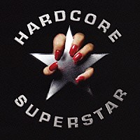 ハードコア・スーパースター「 ハードコア・スーパースター」