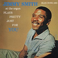 ジミー・スミス「 ジミー・スミス・プレイズ・プリティ・ジャスト・フォー・ユー」