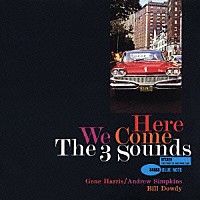 ザ・スリー・サウンズ「 ヒア・ウィ・カム」