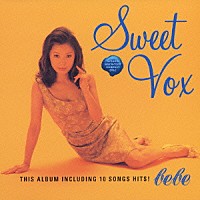 ｂｅｂｅ「 スイート・ヴォックス」