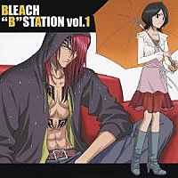 （ラジオＣＤ）「 ＢＬＥＡＣＨ　“Ｂ”　ＳＴＡＴＩＯＮ　ＶＯＬ．１」