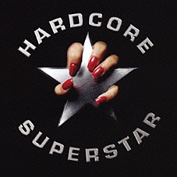 ハードコア・スーパースター「ハードコア・スーパースター」