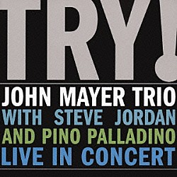 ジョン・メイヤー・トリオ「トライ！ライヴ・イン・コンサート」