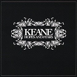 キーン「ホープス・アンド・フィアーズ」