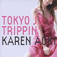 青木カレン「 ＴＯＫＹＯ　Ｊｚ　ＴＲＩＰＰＩＮ’」