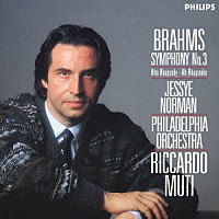 リッカルド・ムーティ「 ブラームス：交響曲第３番、アルト・ラプソディ」