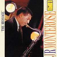 Ｊ．Ｒ．モンテローズ「 ザ・メッセージ」