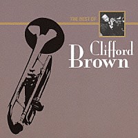 クリフォード・ブラウン「 ザ・ベスト・オブ・クリフォード・ブラウン」