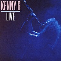 ケニー・Ｇ「 ケニー・Ｇ・ライヴ」