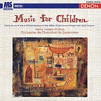 ヘスス・ロペス＝コボス「 ミュージック・フォー・チルドレン」