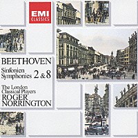 ロジャー・ノリントン「 ベートーヴェン：交響曲第２番　第８番」