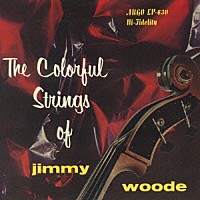 ジミー・ウッド「 ザ・カラフル・ストリングス・オブ・ジミー・ウッディ」