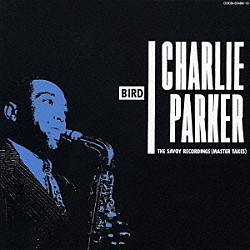 チャーリー・パーカー タイニー・グライムス クライド・ハート ジミー・バッツ ハロルド・ウエスト マイルス・デイヴィス ディジー・ガレスピー サディク・ハキム「チャーリー・パーカー・オン・サヴォイ～マスター・テイクス」