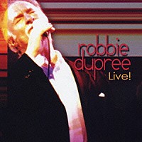 ロビー・デュプリー「 ロビー・デュプリー　Ｌｉｖｅ！」
