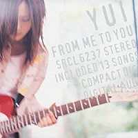 ＹＵＩ「 ＦＲＯＭ　ＭＥ　ＴＯ　ＹＯＵ」