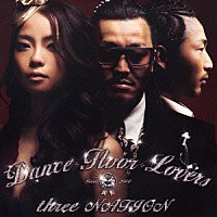 ｔｈｒｅｅ　ＮＡＴＩＯＮ「 Ｄａｎｃｅ　Ｆｌｏｏｒ　Ｌｏｖｅｒｓ」