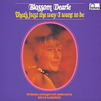 ブロッサム・ディアリー「 ザッツ・ジャスト・ザ・ウェイ・アイ・ウォント・トゥ・ビー」