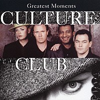 カルチャー・クラブ「 グレイテスト・モーメンツ～ザ・ベスト・オブ・カルチャー・クラブ」