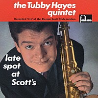 ザ・タビー・ヘイズ・クインテット「 レイト・スポット・アット・スコッツ」