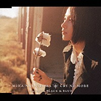 中島美嘉「ＣＲＹ　ＮＯ　ＭＯＲＥ　ｃ／ｗ　ＢＬＡＣＫ　＆　ＢＬＵＥ」