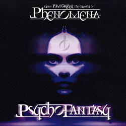 フェノメナ「サイコ・ファンタジー」