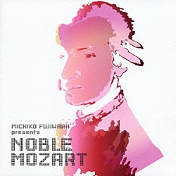 （オムニバス） クリスティアン・ツァハリアス ネヴィル・マリナー アカデミー室内管弦楽団 キャスリーン・バトル マーガレット・プライス リッカルド・ムーティ ウィーン・フィルハーモニー管弦楽団「藤原美智子のノーブル・モーツァルト～モーツァルトで綺麗になる！」