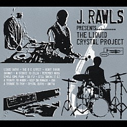 Ｊ．ロウルズ「Ｊ．ロウルズ・プレゼンツ・リキッド・クリスタル・プロジェクト」