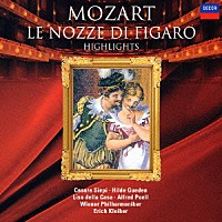 シエピ／ギューデン／Ｅ・クライバー／ウィーン・フィル「 モーツァルト：歌劇≪フィガロの結婚≫ハイライツ」