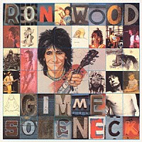 ロン・ウッド「 ギミ・サム・ネック」
