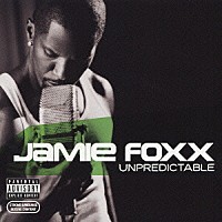 ジェイミー・フォックス「 アンプレディクタブル」