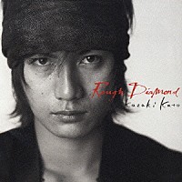 加藤和樹「 Ｒｏｕｇｈ　Ｄｉａｍｏｎｄ」