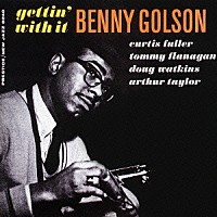 ベニー・ゴルソン「 ゲティン・ウィズ・イット」