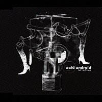ａｃｉｄ　ａｎｄｒｏｉｄ「 ｌｅｔ’ｓ　ｄａｎｃｅ」