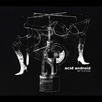 ａｃｉｄ　ａｎｄｒｏｉｄ「 ｌｅｔ’ｓ　ｄａｎｃｅ」