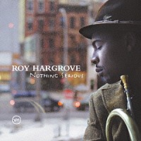 ザ・ロイ・ハーグローヴ・クインテット「 ナッシング・シリアス」