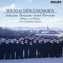 ウィーン少年合唱団 ウーヴェ・クリスティアン・ハラー「ピツィカート・ポルカ～シュトラウスをうたう」
