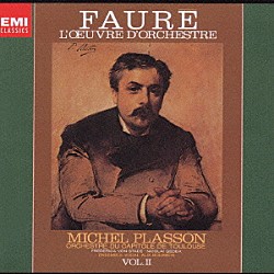 ミシェル・プラッソン トゥールーズ・カピトール国立管弦楽団 フレデリカ・フォン・シュターデ ニコライ・ゲッダ アリックス・ブルボン・ヴォーカル・アンサンブル パトリシア・ナグル「「ペレアスとメリザンド」［フォーレ：管弦楽曲集Ⅱ］」