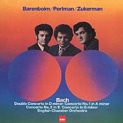 イツァーク・パールマン ピンカス・ズーカーマン ダニエル・バレンボイム イギリス室内管弦楽団「Ｊ．Ｓ．バッハ：ヴァイオリン協奏曲集」