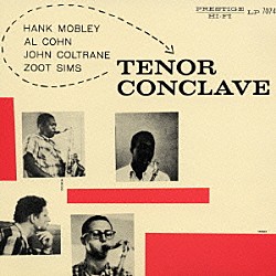 ハンク・モブレー アル・コーン ズート・シムズ ジョン・コルトレーン レッド・ガーランド ポール・チェンバース アート・テイラー「テナー・コンクレイヴ」