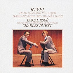 パスカル・ロジェ モントリオール交響楽団 シャルル・デュトワ「ラヴェル：ピアノ協奏曲／古風なメヌエット／左手のためのピアノ協奏曲／海原の小舟　他」