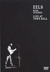 イールズ「イールズ・ウィズ・ストリングス　『ライヴ・アット・タウン・ホール』」