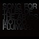 ＭＯＴＯＯ　ＦＵＪＩＷＡＲＡ「ＳＯＮＧ　ＦＯＲ　ＴＡＬＥＳ　ＯＦ　ＴＨＥ　ＡＢＹＳＳ」