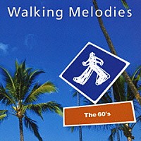 （オムニバス）「 健康ウォーキング・メロディーズ≪上級編　Ｔｈｅ６０’ｓ～ザ・シックスティーズ≫」
