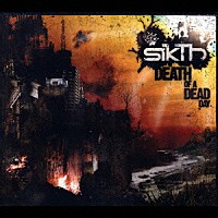 ＳｉｋＴｈ「 デス・オブ・ア・デッド・デイ」