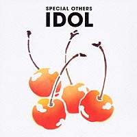 ＳＰＥＣＩＡＬ　ＯＴＨＥＲＳ「 “ＩＤＯＬ”」