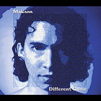 マカナ「 ディファレント・ゲーム」