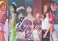 ｄｒｅａｍ「 ｄｒｅａｍ　Ｐａｒｔｙ　２００６～Ｌｏｖｅ　ｄｒｅａｍ～」