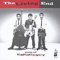 ザ・リヴィング・エンド「 ステイト・オブ・エマージェンシー」